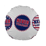 never trump Standard 15  Premium Round Cushion 