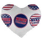 never trump Large 19  Premium Heart Shape Cushion