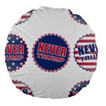 never trump Large 18  Premium Flano Round Cushion 