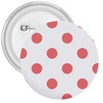 Polka Dots - Coral Pink on White 3  Button