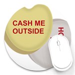 cash me outside howbow dah Round Mousepad