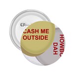 cash me outside howbow dah 2.25  Button