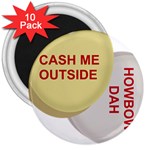 cash me outside howbow dah 3  Magnet (10 pack)