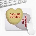 cash me outside howbow dah Large Mousepad