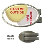 cash me outside howbow dah Money Clip (Oval)