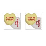 cash me outside howbow dah Cufflinks (Square)