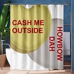 cash me outside howbow dah Shower Curtain 60  x 72  (Medium)