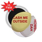 cash me outside howbow dah 2.25  Magnet (10 pack)