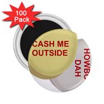 cash me outside howbow dah 2.25  Magnet (100 pack) 