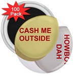 cash me outside howbow dah 3  Magnet (100 pack)