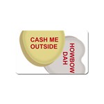 cash me outside howbow dah Magnet (Name Card)