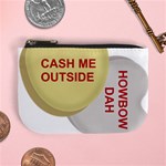 cash me outside howbow dah Mini Coin Purse