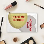 cash me outside howbow dah Cosmetic Bag (Medium)