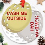 cash me outside howbow dah Ornament (Round Filigree)