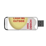 cash me outside howbow dah Portable USB Flash (One Side)