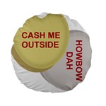 cash me outside howbow dah Standard 15  Premium Flano Round Cushion 