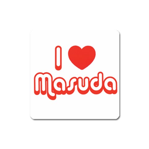 iloveMASUDA Magnet (Square) from ArtsNow.com Front