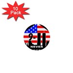 911 Never Forget 1  Mini Button (10 pack) 