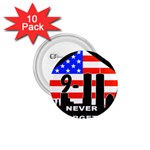 911 Never Forget 1.75  Button (10 pack) 