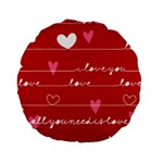 Red Love You Standard 15  Premium Round Cushion 