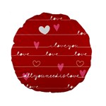 Red Love You Standard 15  Premium Flano Round Cushion 