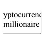 cryptocurrency millionaire Magnet (Rectangular)