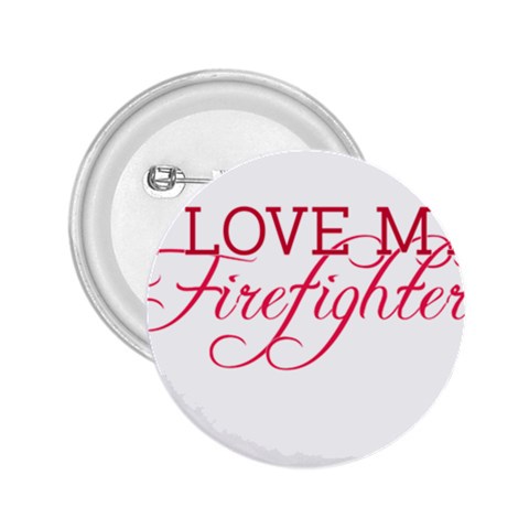 I Love My Firefighter 2.25  Button from ArtsNow.com Front