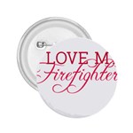 I Love My Firefighter 2.25  Button