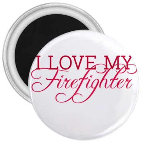 I Love My Firefighter 3  Magnet from ArtsNow.com Front