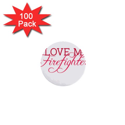 I Love My Firefighter 1  Mini Button (100 pack)  from ArtsNow.com Front