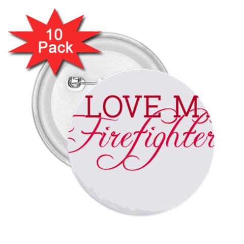 I Love My Firefighter 2.25  Button (10 pack) from ArtsNow.com Front