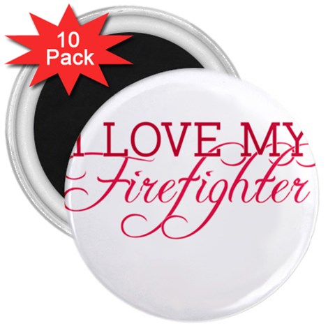 I Love My Firefighter 3  Magnet (10 pack) from ArtsNow.com Front