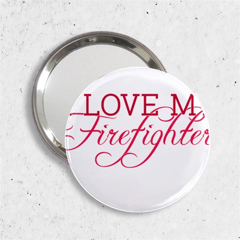 I Love My Firefighter 2.25  Handbag Mirror from ArtsNow.com Front