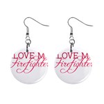 I Love My Firefighter 1  Button Earrings