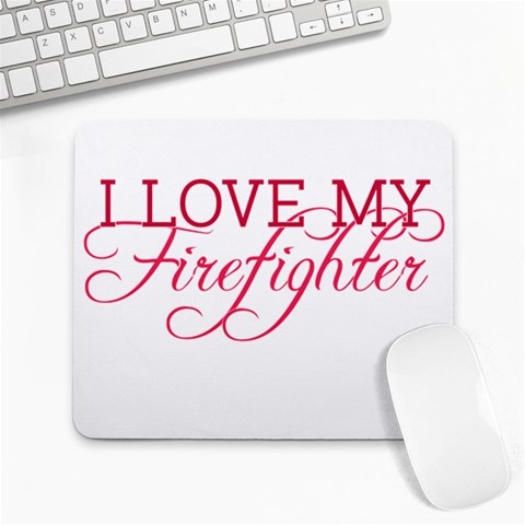 I Love My Firefighter Large Mousepad from ArtsNow.com Front