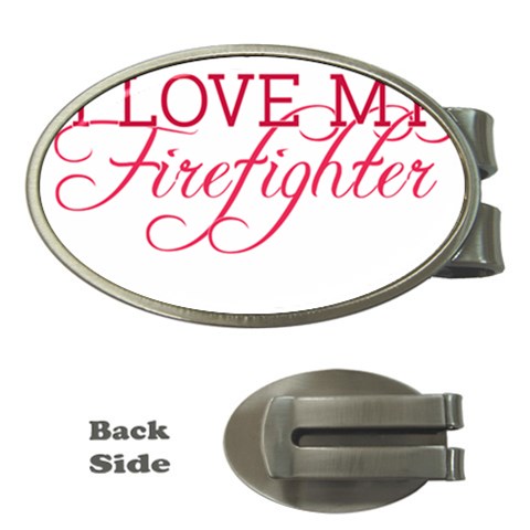 I Love My Firefighter Money Clip (Oval) from ArtsNow.com Front