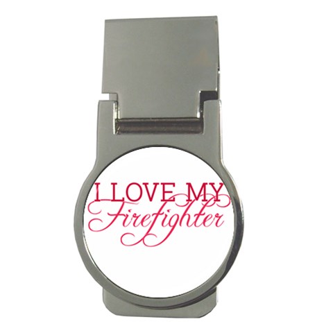 I Love My Firefighter Money Clip (Round) from ArtsNow.com Front