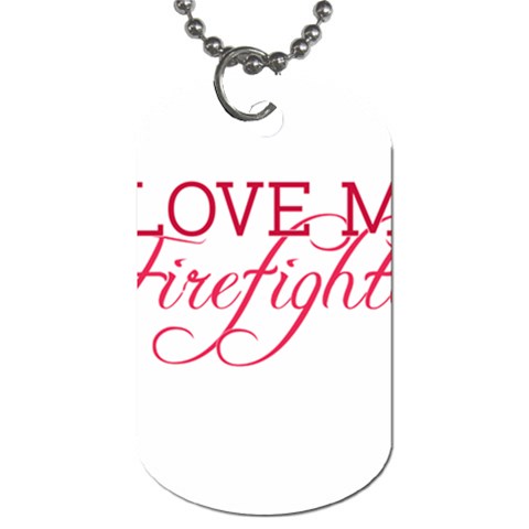 I Love My Firefighter Dog Tag (One Side) from ArtsNow.com Front