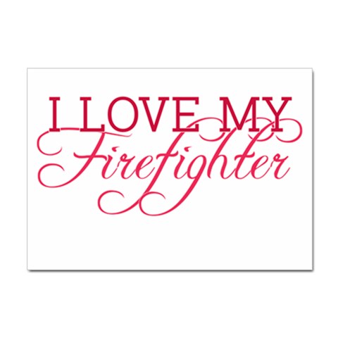 I Love My Firefighter Sticker A4 (10 pack) from ArtsNow.com Front