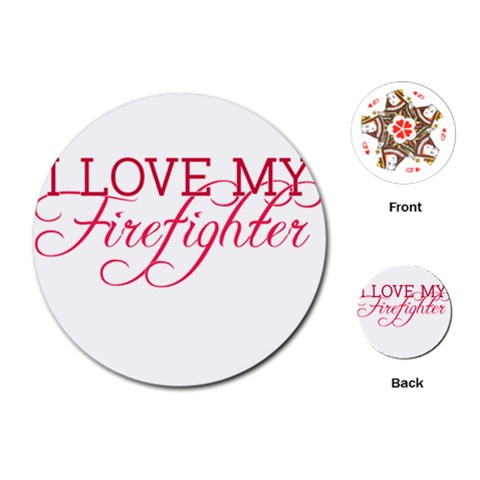 I Love My Firefighter Playing Cards (Round) from ArtsNow.com Front