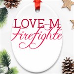 I Love My Firefighter Oval Ornament (Two Sides)