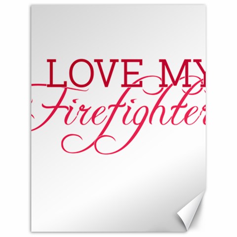 I Love My Firefighter Canvas 12  x 16  from ArtsNow.com 11.86 x15.41  Canvas - 1