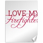 I Love My Firefighter Canvas 12  x 16 