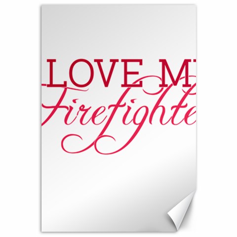 I Love My Firefighter Canvas 12  x 18  from ArtsNow.com 11.88 x17.36  Canvas - 1