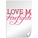 I Love My Firefighter Canvas 12  x 18 