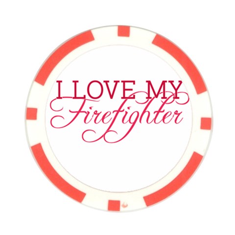 I Love My Firefighter Poker Chip Card Guard from ArtsNow.com Front