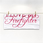 I Love My Firefighter Hand Towel