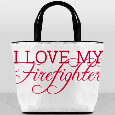 I Love My Firefighter Bucket Bag from ArtsNow.com Front