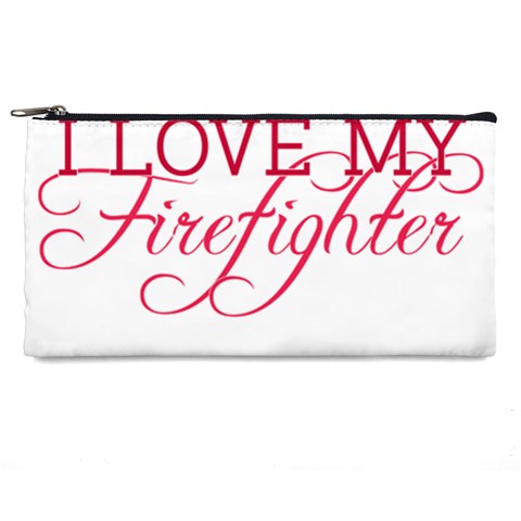 I Love My Firefighter Pencil Case from ArtsNow.com Front