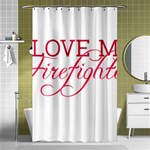 I Love My Firefighter Shower Curtain 48  x 72  (Small)